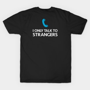 The Stranger-I Only Talk to Strangers T-Shirt